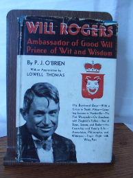 Will Rogers Ambassador of Good Will Prince of Wit and Wisdom