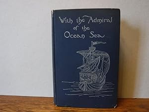 With the Admiral of the Ocean Sea: A Narrative of the First Voyage to the Western World