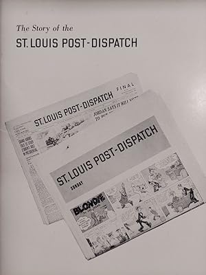 The Story Of the St. Louis Post-Dispatch