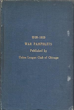 1918-1919 War Pamphlets published by Union League Club of Chicago
