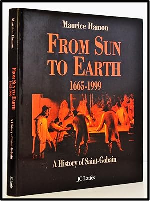 From Sun to Earth 1665-1999, A History of Saint-Gobain (and Pont-a-Mousson)