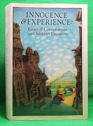 Innocence and Experience: Essays and Conversations on Children's Literature