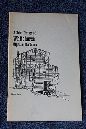 A Brief History of Whitehorse