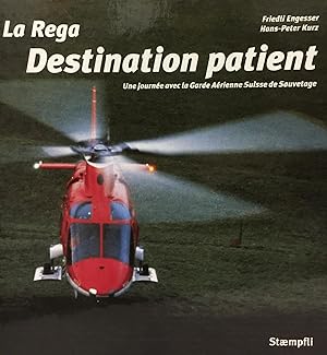 La Rega, destination patient, une journée avec la garde aérienne suisse de sauvetage
