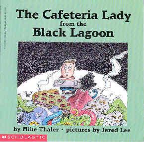 The Cafeteria Lady from the Black Lagoon (Black Lagoon Ser.)