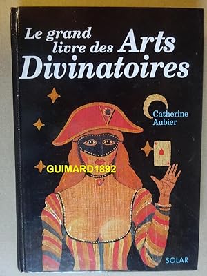 Le grand livre des arts divinatoires