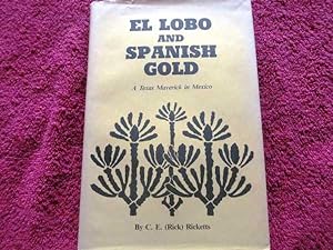El Lobo and Spanish Gold: A Texas Maverick in Mexico