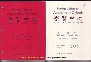 Learn Chinese, Book One Volume I & Volume II / Apprenez le Chinois, Premier Livre Tome I & Tome II