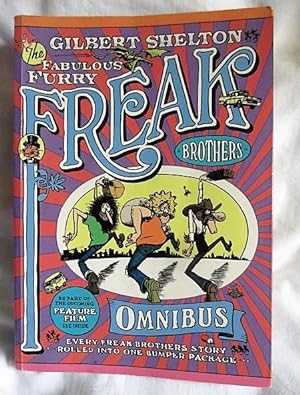 Freak Brothers Omnibus, The: Every Freak Brothers Story Rolled into One Bumper Package
