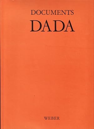Documents Dada. Réunis et présentés par Y. Poupard-Lieussou et M. Sanouillet
