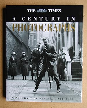 The Times: A Century in Photographs. A Portrait of Britain, 1900-1999.