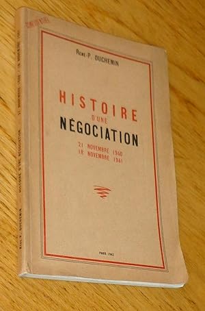 Histoire d'une négociation 21 novembre 1940 - 18 novembre 1941
