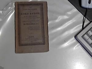 The life and genius of Lord Byron. With additional anecdotes and critical remarks from other publ...