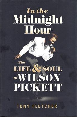 In The Midnight Hour: The Life & Soul of Wilson Pickett