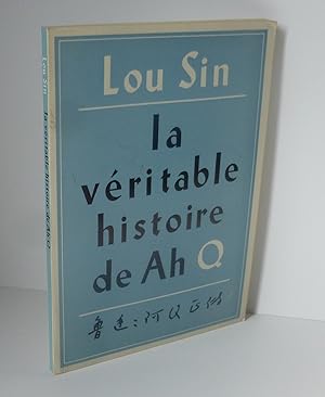La véritable histoire de Ah Q. Éditions en langue étrangère. Pékin. 1973.