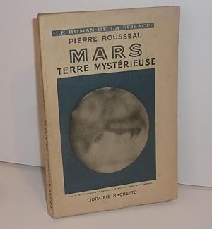 Mars. Terre mystérieuse. Paris. Librairie Hachette. 1948.