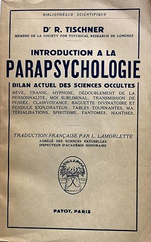 Introduction à la parapsychologie : Bilan actuel des sciences occultes.