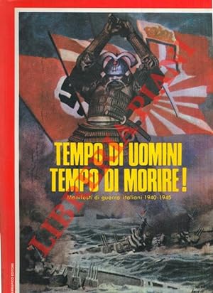 Tempo di uomini tempo di morire! Manifesti di guerra italiani 1940-1945.