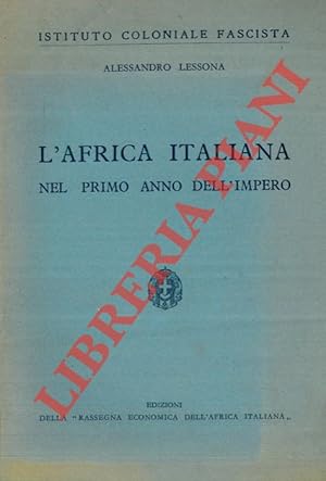 L'Africa italiana nel primo anno dell'Impero.