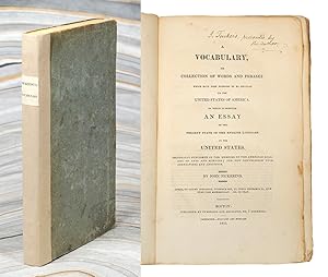 A Vocabulary, Or Collection of Words and Phrases Which Have Been Supposed to Be Peculiar to the U...