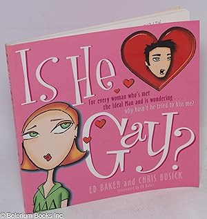 Is He Gay? for every woman who's met the ideal man and is wondering. . . why hasn't he tried to k...