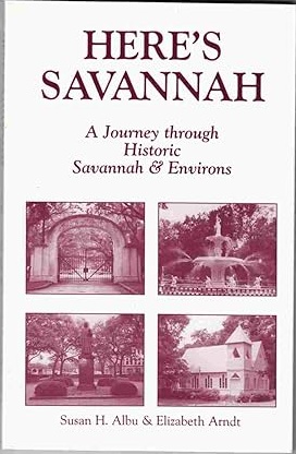Here's Savannah: A journey through historic Savannah & Environs