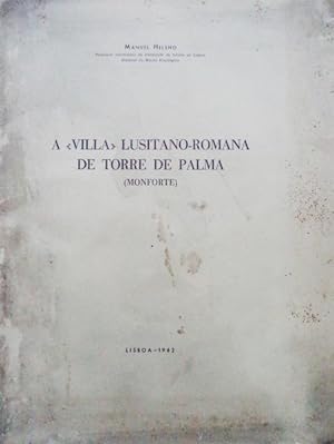 A «VILLA» LUSITANO-ROMANA DE TORRE DE PALMA (MONFORTE)