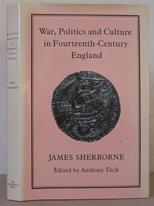 War, Politics and Culture in Fourteenth-Century England.