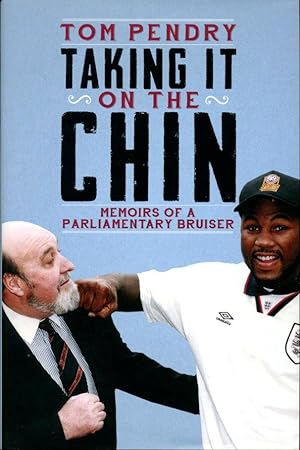 Taking It On The Chin: Memoirs of a Parliamentary Bruiser (Signed By Lord Pendry)