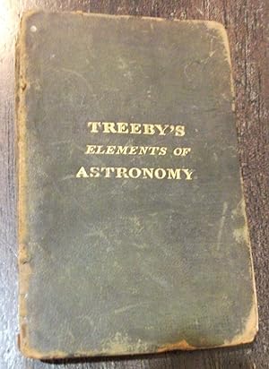 Elements of Astronomy with methods for determining the Longitudes, Aspects, Etc of the Planets