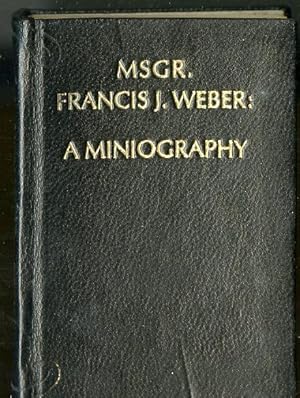 Msgr. Francis J. Weber: A Miniography