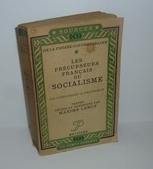 Les précurseurs français du socialisme de Condorcet à Proudhon. Sources de la pensée contemporain...