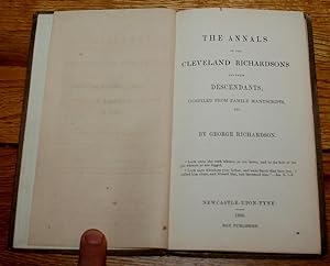 The Annals of The Cleveland Richardsons and Their Dependants. Compiled from Family Manuscripts, Etc.
