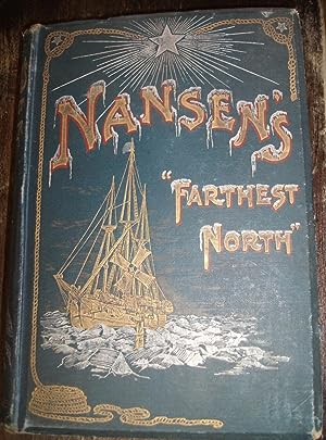 Farthest North Vol. 1 Being the record of a voyage of exploration of the ship Fram 1893-96 and of...