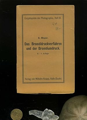 Das Bromöldruckverfahren und der Bromölumdruck. In der Reihe: Enzyklopädie der Photographie und K...