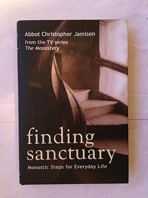 Finding Sanctuary: Monastic Steps for Everyday Life