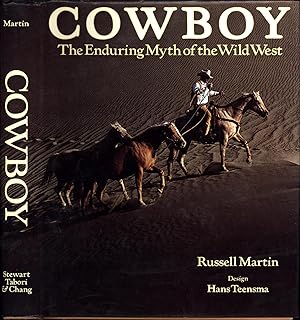 Cowboy / The Enduring Myth of the Wild West