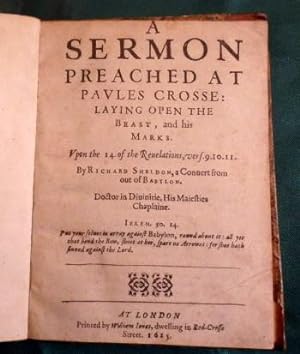 A Sermon Preached At Paules Crosse: Laying Open The Beast and His Marks Upon Revelations. Verses ...