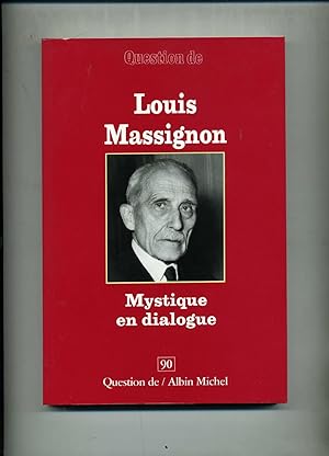 QUESTION DE . LOUIS MASSIGNON MYSTIQUE EN DIALOGUE