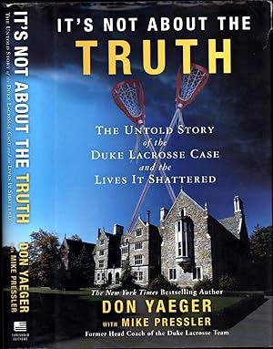 It's Not About the Truth / The Untold Story of the Duke Lacrosse Case and the Lives It Shattered