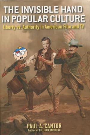 The Invisible Hand In Popular Culture: Liberty Vs. Authority in American Film and TV