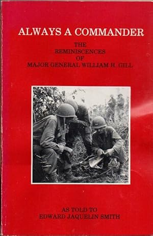 Always a Commander: The Reminiscences of Major General William H. Gill