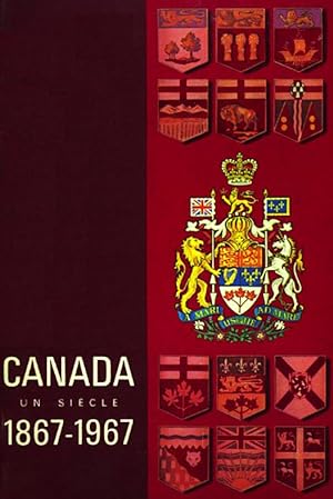 Canada, un siècle, 1867-1967