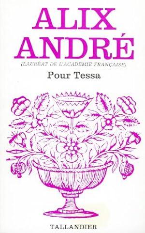 Pour Tessa (Floralies) [Jan 01, 1979] André, Alix