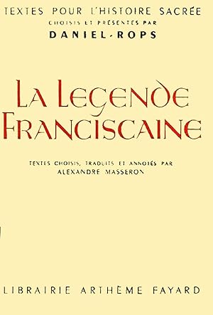La légende franciscaine (Textes pour l'histoire sacrée)