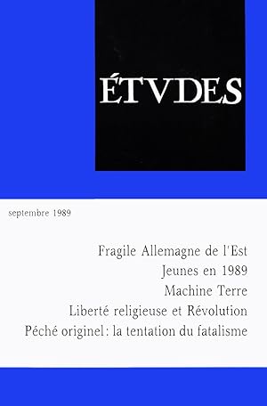 Etudes, Septembre Tome 371, n°3, 1989, Fragile Allemagne de l'Est, Jeunes en 1989, Machine Terre,...