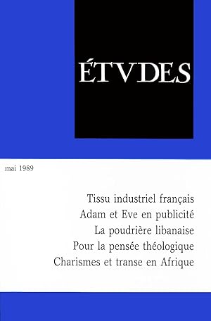 Etudes, Mai Tome 370, n°5, 1989, Tissu industriel francais, Adam et Eve en publicite, La poudrier...