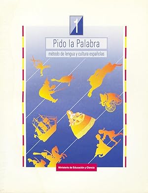 Pido La Palabra - Metodo de Lengua y Cultura Espanolas, vol. 1