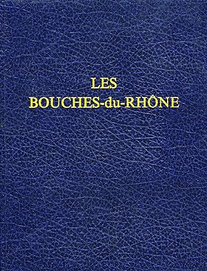 Les Bouches du Rhône (Richesses de France)