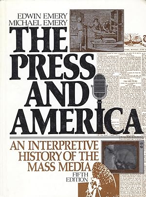 The Press and America - An Interpretive History of the Mass Media